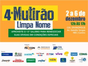 CDL Divinópolis e Procon promovem 4º Mutirão Limpa Nome