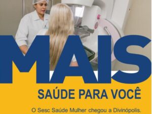 Divinópolis recebe o ‘Sesc Saúde Mulher’