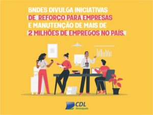BNDES aprova medidas emergenciais de reforço para as empresas e manutenção de empregos