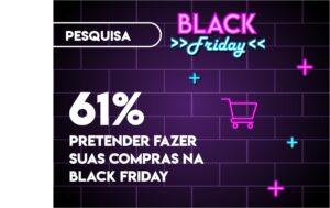 61% dos consumidores pretendem fazer compras na Black Friday 2020, aponta CNDL/Offer Wise