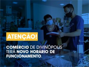 Comércio de Divinópolis terá novo horário de funcionamento