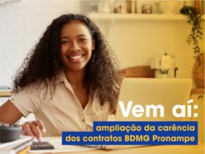 BDMG amplia carência de contratos Pronampe