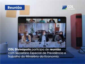 CDL Divinópolis participa de reunião com o Secretário Especial de Previdência e Trabalho do Ministério da Economia