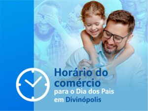 CDL Divinópolis solicita horário especial do comércio para o Dia dos Pais