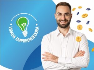 Virada Empreendedora – Palestras, oficinas e consultorias prometem dar uma virada em seu negócio