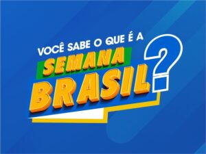 Você sabe o que é a Semana Brasil?