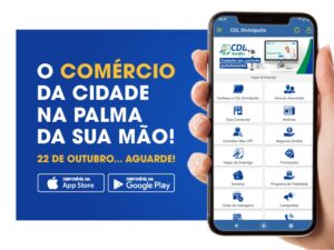 CDL comemora 54 anos de fundação com lançamento de aplicativo oficial do comércio