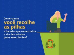 Comerciante deve atender à legislação e recolher pilhas e baterias descartadas por seus clientes