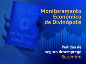 Monitoramento econômico mostra queda no pedido de seguro desemprego em Divinópolis