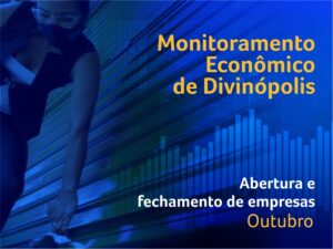 Monitoramento econômico:  Divinópolis registra saldo de 288 novas empresas em outubro