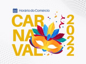 Carnaval 2022: Como será o funcionamento do comércio?