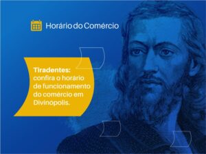 Como fica o funcionamento do comércio no feriado de Tiradentes?