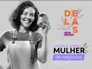 Prêmio Sebrae Mulher de Negócios reconhece histórias do empreendedorismo feminino