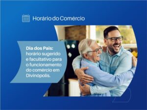 Como fica o funcionamento do comércio para o Dia dos Pais?