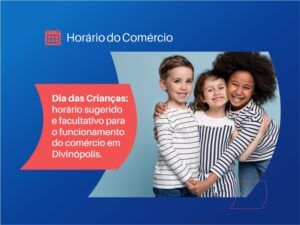 Horário especial para o comércio no Dias das Crianças 2022