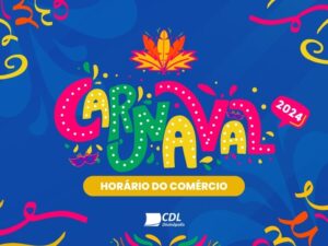 Carnaval 2024: como fica o funcionamento do comércio?