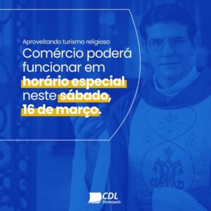 CDL Divinópolis informa que o comércio poderá funcionar até às 16h30 neste sábado