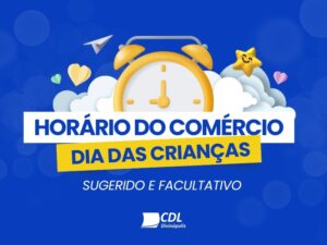 CDL sugere horário especial para o Dia das Crianças