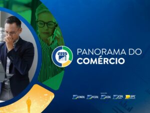 Panorama do Comércio: PIB confirma ritmo mais lento em 2025 e comércio sente os efeitos da desaceleração