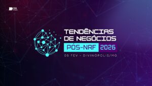 CDL promove o evento Tendências de Negócios – Pós-NRF Divinópolis 2026